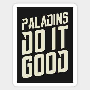 Paladins Do It Good Dungeons Crawler and Dragons Slayer Sticker